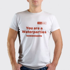 you are a waterparties (aguafiestas)